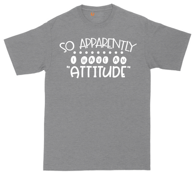 So Apparently I Have an Attitude tall t-shirt for men in Dark Heather Grey