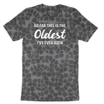 So Far this is the Oldest I've Ever Been Ladies Short Sleeve Tee - Black Leopard