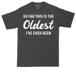 So Far this is the Oldest I've Ever Been tall t-shirt for men in Dark Heather Grey