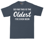 So Far this is the Oldest I've Ever Been tall t-shirt for men in Heather Navy