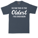 So Far this is the Oldest I've Ever Been tall t-shirt for men in Heather Navy