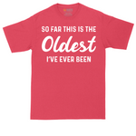 So Far this is the Oldest I've Ever Been tall t-shirt for men in Heather Red