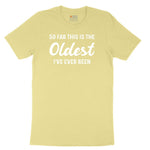 So Far this is the Oldest I've Ever Been Youth Short Sleeve Tee - Yellow