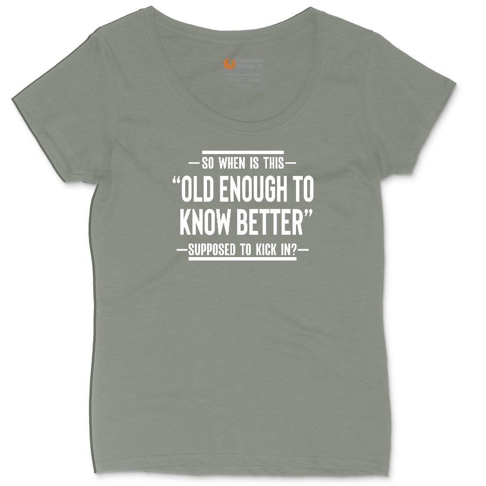 So When is This Old Enough To Know Better Supposed to Kick In Ladies Curvy Tee - Bamboo Blackout