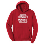 So When is This Old Enough To Know Better Supposed to Kick In Hoodie - Red