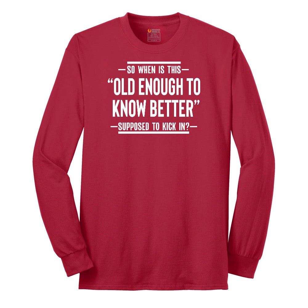 So When is This Old Enough To Know Better Supposed to Kick In Long Sleeve Tee - Red