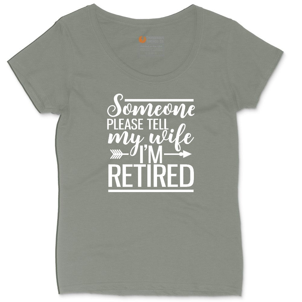 Someone Please Tell My Wife I'm Retired Ladies Curvy Tee - Bamboo Blackout