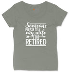 Someone Please Tell My Wife I'm Retired Ladies Curvy Tee - Bamboo Blackout