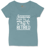 Someone Please Tell My Wife I'm Retired Ladies Curvy Tee - Surf Blackout