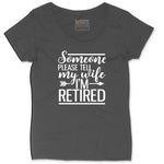 Someone Please Tell My Wife I'm Retired Ladies Curvy Tee - Vintage Smoke