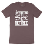 Someone Please Tell My Wife I'm Retired Ladies Short Sleeve Tee - Sangria Blackout