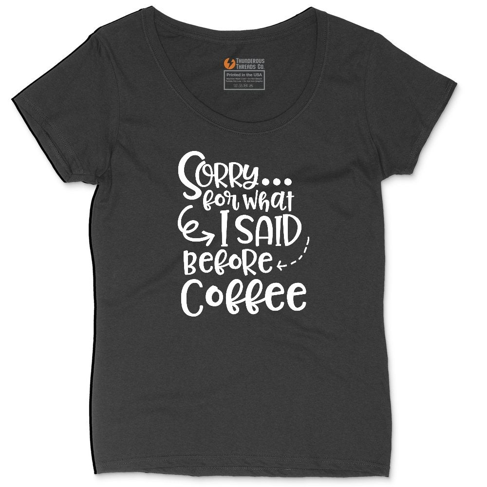 Sorry for What I Said Before Coffe Ladies Curvy Tee - Black