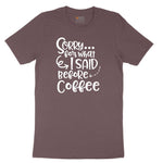 Sorry for What I Said Before Coffe Ladies Short Sleeve Tee - Sangria Blackout