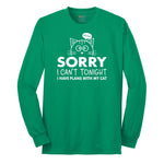 Sorry I Can't I Have Plans with My Cat Long Sleeve Tee - Kelly Green