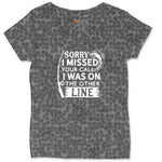 Sorry I Missed Your Call I Was on the Other Line Ladies Curvy Tee - Black Leopard