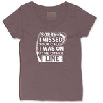 Sorry I Missed Your Call I Was on the Other Line Ladies Curvy Tee - Sangria Blackout
