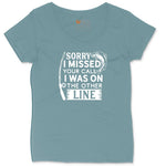 Sorry I Missed Your Call I Was on the Other Line Ladies Curvy Tee - Surf Blackout