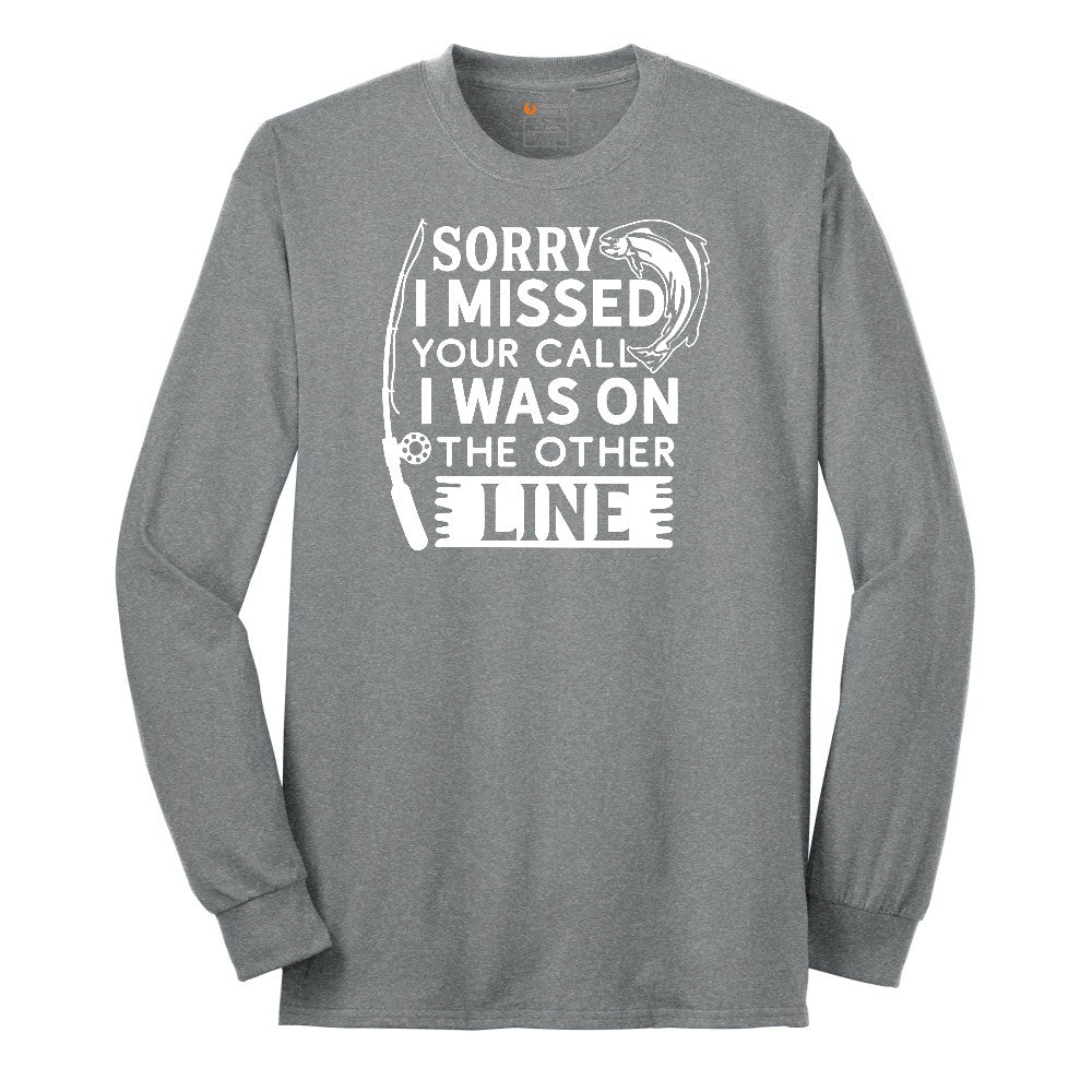 Sorry I Missed Your Call I Was on the Other Line Long Sleeve Tee - Athletic Grey