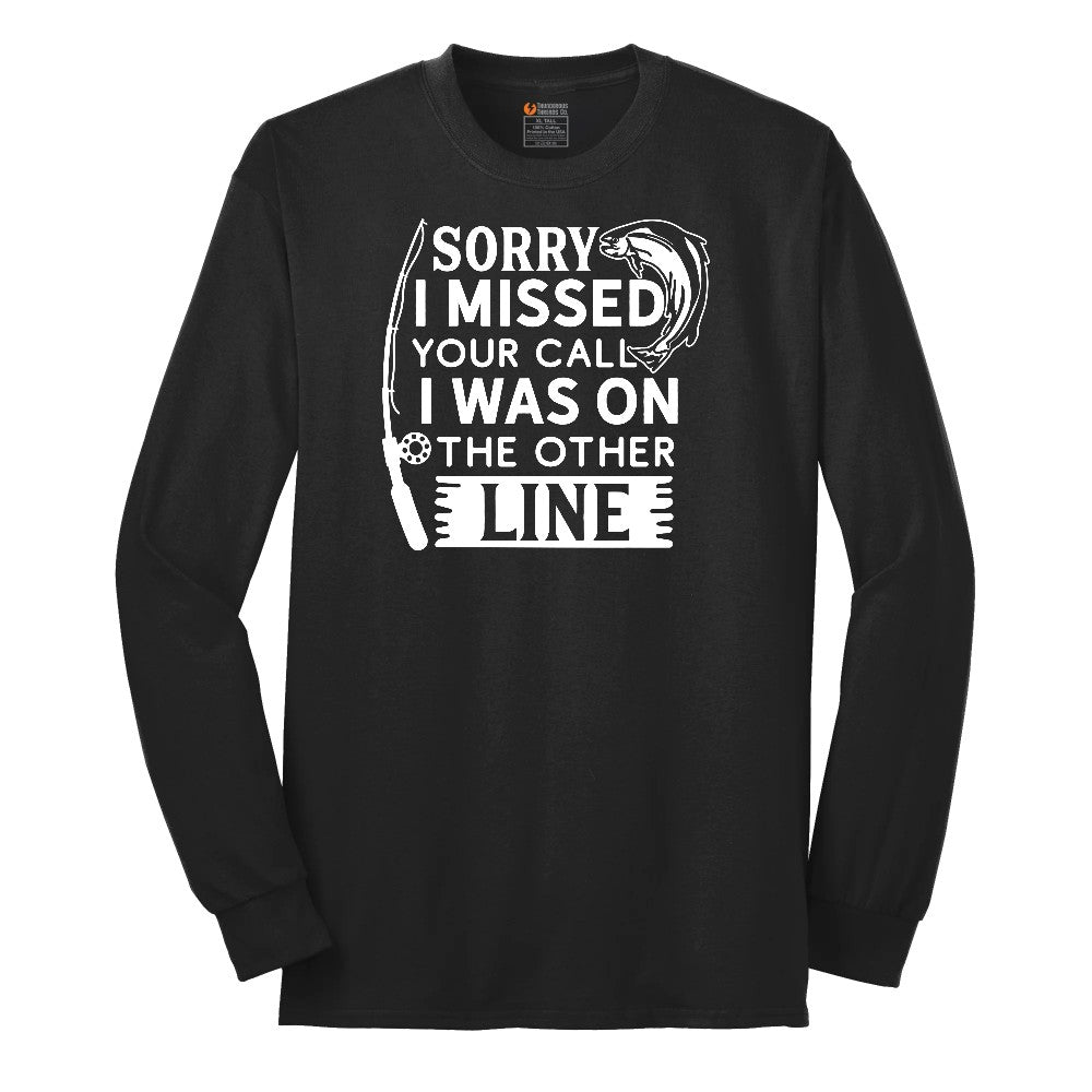 Sorry I Missed Your Call I Was on the Other Line Long Sleeve Tee - Jet Black