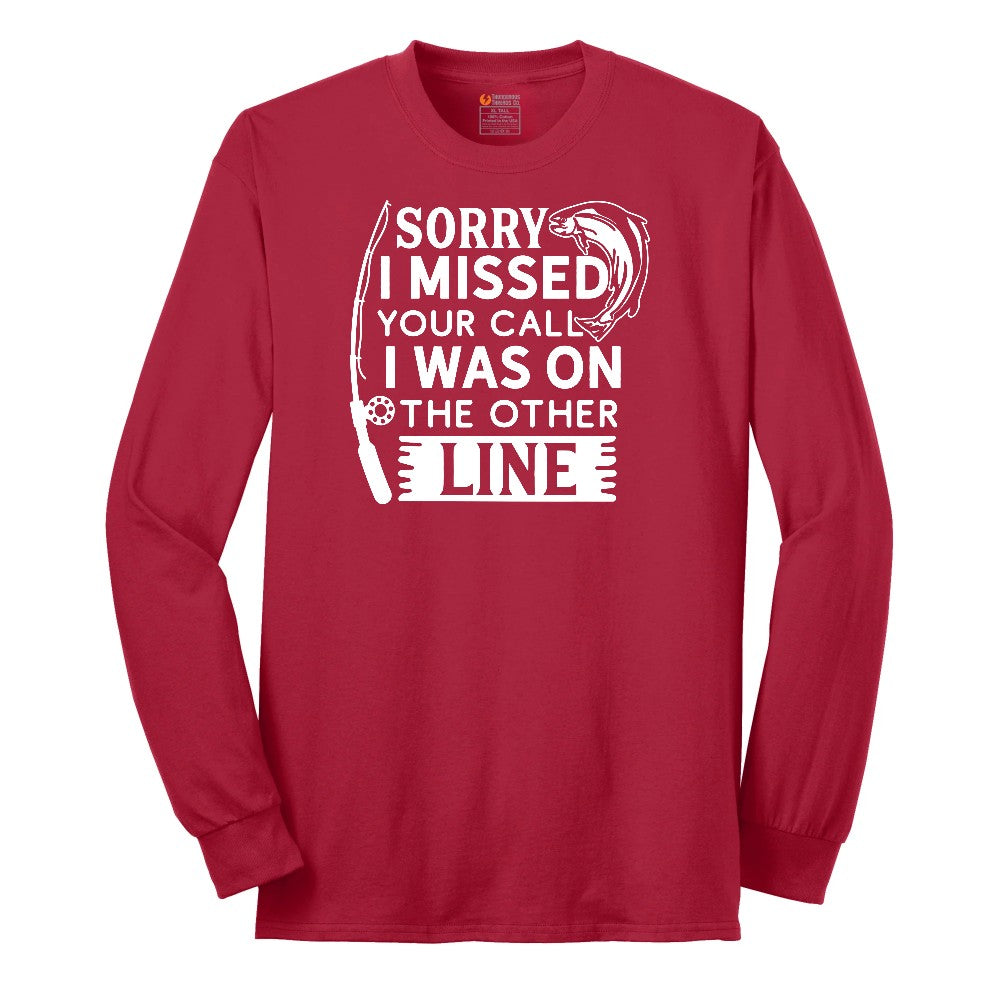 Sorry I Missed Your Call I Was on the Other Line Long Sleeve Tee - Red