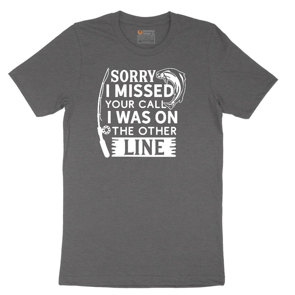 Sorry I Missed Your Call I Was on the Other Line Short Sleeve Tee - Dark Heather Grey