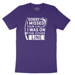 Sorry I Missed Your Call I Was on the Other Line Short Sleeve Tee - Team Purple