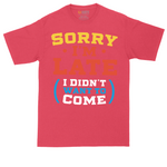 Sorry I'm Late I Didn't Want to Come tall t-shirt for men in Heather Red