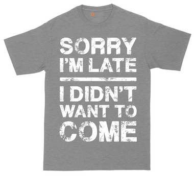Sorry I'm Late I Didn't Want to Come tall t-shirt for men in Jet Black