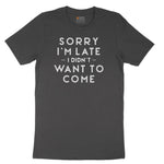 Sorry I'm Late I Didn't Want to Come Version 1 Ladies Short Sleeve Tee - Vintage Smoke