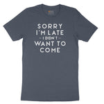 Sorry I'm Late I Didn't Want to Come Version 1 Toddler Short Sleeve Tee - Heather Navy