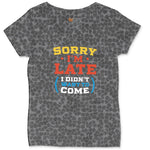 Sorry I'm Late I Didn't Want to Come Version 2 Ladies Curvy Tee - Black Leopard