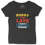 Sorry I'm Late I Didn't Want to Come Version 2 Ladies Curvy Tee - Black