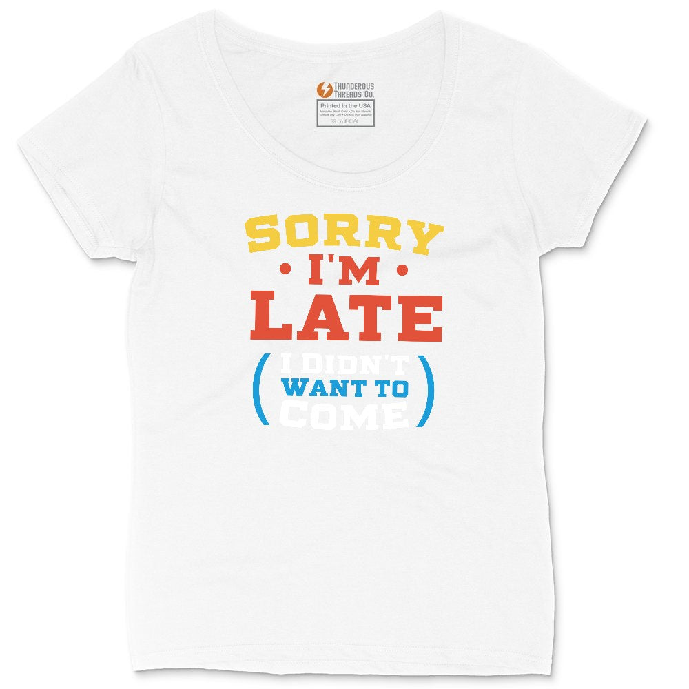 Sorry I'm Late I Didn't Want to Come Version 2 Ladies Curvy Tee - White