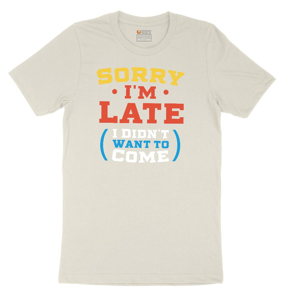 Sorry I'm Late I Didn't Want to Come Version 2 Ladies Short Sleeve Tee - Natural Heather