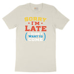 Sorry I'm Late I Didn't Want to Come Version 2 Ladies Short Sleeve Tee - Natural Heather