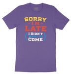 Sorry I'm Late I Didn't Want to Come Version 2 Ladies Short Sleeve Tee - Vintage Purple