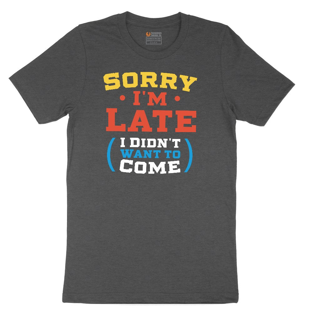 Sorry I'm Late I Didn't Want to Come Version 2 Toddler Short Sleeve Tee - Dark Heather Grey