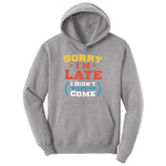 Sorry I'm Late I Didn't Want to Come Version 2 Youth Hoodie - Athletic Heather