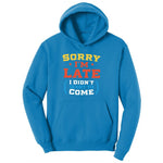 Sorry I'm Late I Didn't Want to Come Version 2 Youth Hoodie - Sapphire