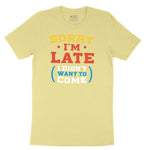 Sorry I'm Late I Didn't Want to Come Version 2 Youth Short Sleeve Tee - Yellow