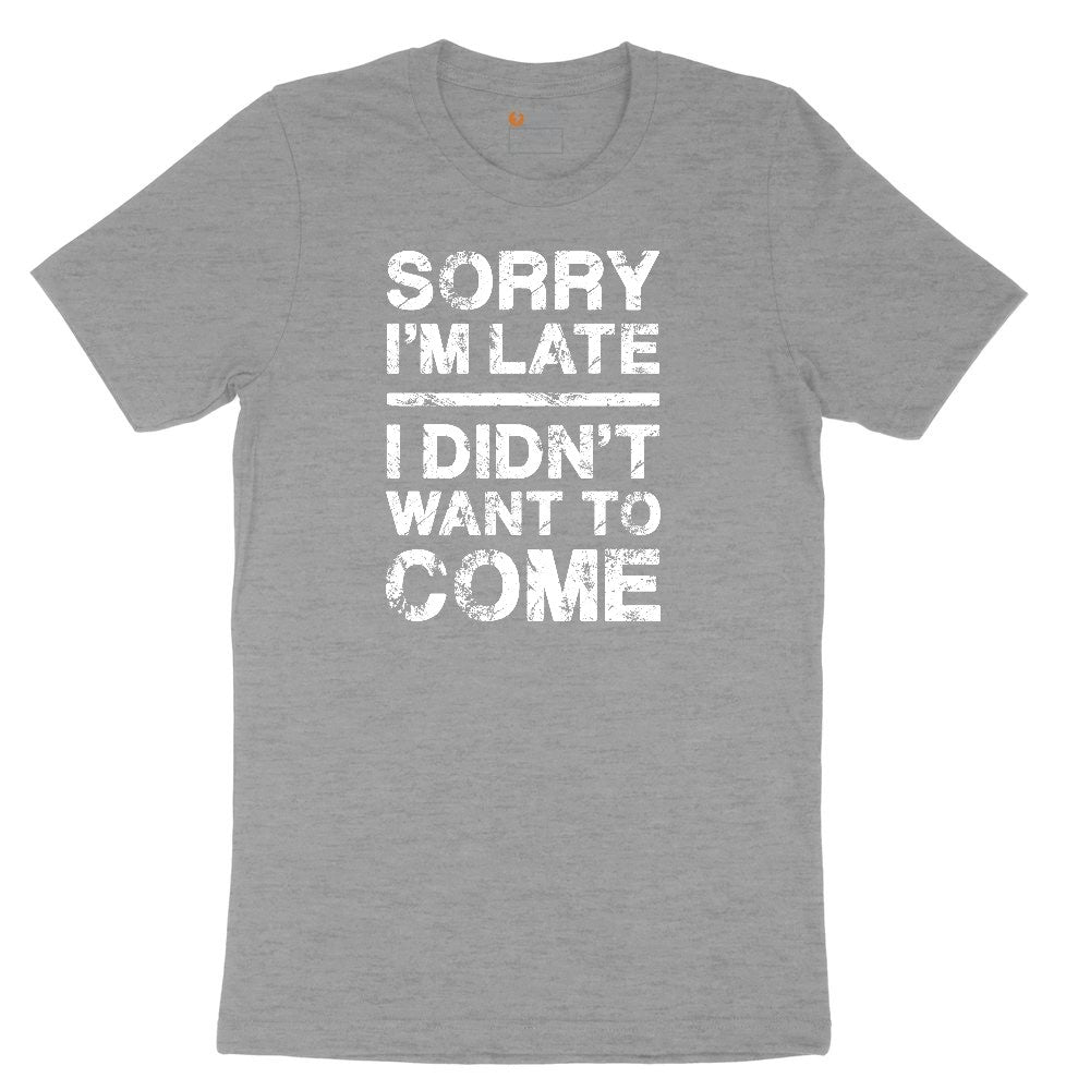Sorry I'm Late I Didn't Want to Come Version 3 Ladies Short Sleeve Tee - Granite Heather