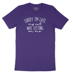 Sorry I'm Late My Cat was Sitting on Me - Mens & Ladies T-Shirt Short Sleeve Tee - Team Purple
