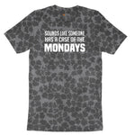 Sounds Like Somebody has a Case of the Mondays Ladies Short Sleeve Tee - Black Leopard
