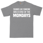 Sounds Like Somebody has a Case of the Mondays tall t-shirt for men in Athletic Heather