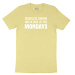 Sounds Like Somebody has a Case of the Mondays Youth Short Sleeve Tee - Yellow