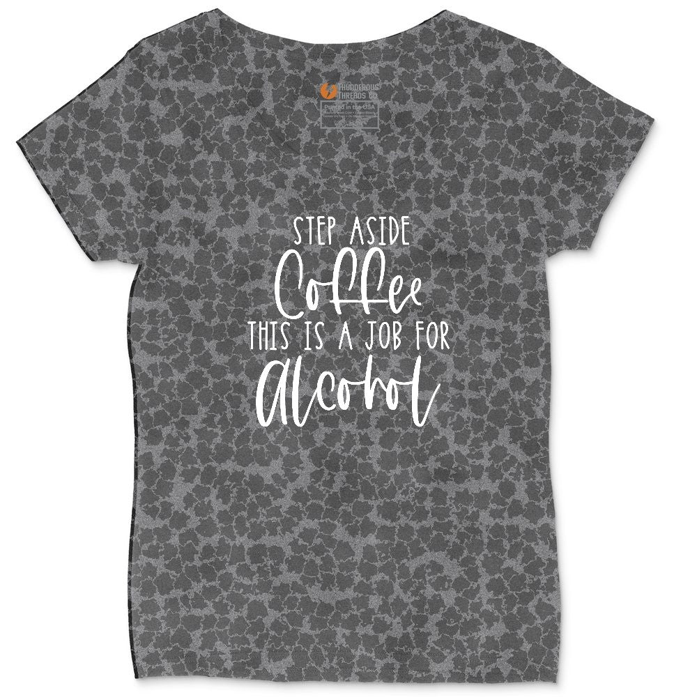 Step Aside Coffee this is a Job for Alcohol Ladies Curvy Tee - Black Leopard