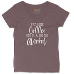 Step Aside Coffee this is a Job for Alcohol Ladies Curvy Tee - Sangria Blackout