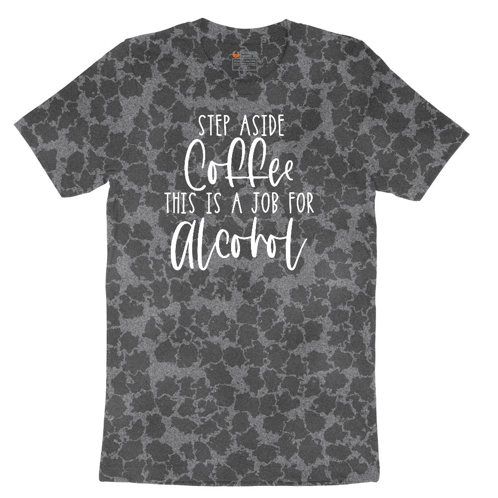Step Aside Coffee this is a Job for Alcohol Ladies Short Sleeve Tee - Black Leopard