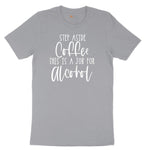 Step Aside Coffee this is a Job for Alcohol Short Sleeve Tee - Athletic Heather Grey