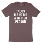Tacos Make Me a Better Person Ladies Short Sleeve Tee - Sangria Blackout